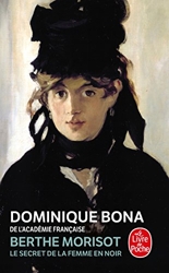 Berthe Morisot - Le Secret de la femme en noir de Dominique Bona