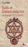 Juifs et francs-maçons en Europe (1723-1939)