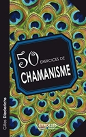 50 Exercices De Chamanisme - Eyrolles - 23/01/2014