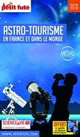 Petit Futé Astro-tourisme en France et dans le monde - Guide avec offre numérique, Edition 2018