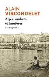 Alger, ombres et lumières d'Alain Vircondelet