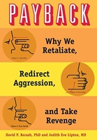 Payback - Why We Retaliate, Redirect Aggression, and Take Revenge