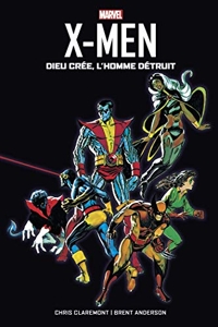 X-Men - Dieu crée, l'Homme détruit de Chris Claremont