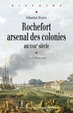Rochefort, arsenal des colonies (Histoire) - Format Kindle - 10,99 €
