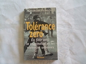 Tolérance zéro - En finir avec la criminalité et les violences urbaines