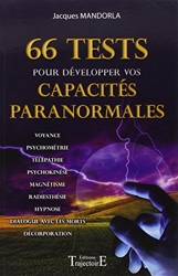 66 Tests pour développer vos capacités paranormales de Jacques Mandorla