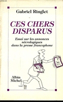 Ces chers disparus - Essai sur les annonces nécrologiques dans la presse francophone - Albin Michel - 08/10/1992
