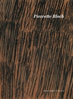 Pierrette Bloch - Rétrospective - 10 juillet - 27 septembre 2009