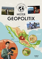 Les aventures de Mister Geopolitix - Survivre en forêt tropicale, vivre avec les narcotrafiquants au Mexique ou encore vivre à bord du Charles de Gaulle