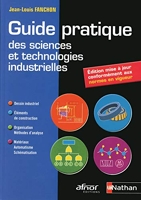 Guide Pratique Des Sciences Et Technologies Industrielles - Édition actualisée en 2018