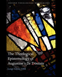 The Theological Epistemology of Augustine's De Trinitate