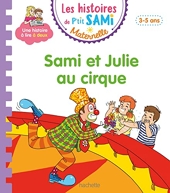 Les histoires de P'tit Sami Maternelle (3-5 ans) Sami et Julie au cirque