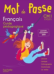 Mot de Passe Français CM1 - Guide pédagogique + CD - Ed. 2017 de Maryse Lemaire