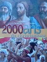 Les 2000 ans de christianisme - A l'aube du 3e millénaire
