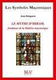 N.77 Le mythe d'Hiram, fondateur de la maîtrise maçonnique (Symboles Maçonnique) - Format Kindle - 6,49 €