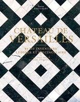 Château de Versailles - Petit inventaire ludique et spectaculaire