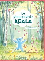 La philosophie koala - Les pieds sur Terre (2)