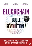 Blockchain - Bulle ou révolution ?: Quel avenir pour le Bitcoin et les cryptomonnaies ?