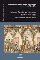Cultures fiscales en occident du Xe au XVIIe siècle - Études offertes à Denis Menjot