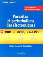 Parasites et pertubations des électroniques - Compatibilité électromagnétique - Tome 2