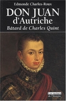 Don Juan d'Autriche - Bâtard de Charles Quint