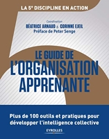 Le guide de l'organisation apprenante - Plus de 100 outils et pratiques pour développer l'intelligence collective (EYROLLES) - Format Kindle - 28,99 €