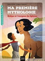 Ma première mythologie - Oedipe et l'énigme du sphinx CP/CE1 6/7 ans