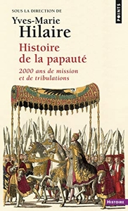 Histoire de la papauté - 2000 Ans De Missions Et De Tribulations d'Olivier Chaline