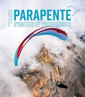 Parapente - S'INITIER ET PROGRESSER - Nouvelle édition