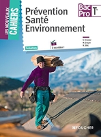 Les Nouveaux Cahiers Prévention Santé Environnement Tle BAC PRO