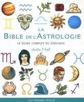 La Bible de l'astrologie - Le guide complet du zodiaque