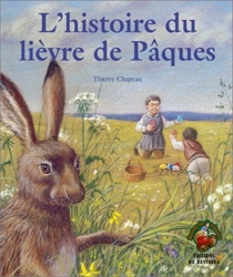 L'Histoire du lièvre de Pâques de Thierry Chapeau