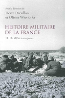 Histoire militaire de la France (T2) De 1870 à nos jours (2)