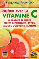 Guerir Avec La Vitamine C Maladies Traitees Effets Benefiques Types Modes D Adm - Maladies Traitees, Effets Benefiques, Types, Modes D'Administration.
