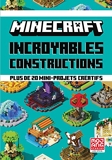 Minecraft - Incroyables constructions - Plus de 20 mini-projets créatifs