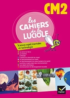 Les Cahiers de la Luciole Sciences expérimentales et technologie CM2 éd. 2012 - Cahier de l'élève