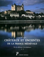 Châteaux et enceintes de la France médiévale - Les éléments architecturaux, volume 2