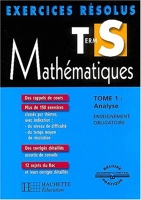 Exercices résolus - Mathématiques, Terminale S, tome 1