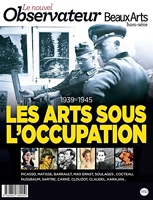 1939-1945 - Les Arts Sous L'Occupation - Ba Hs N°1 Octobre/Novembre 2012 - Picasso, Matisse, Barrault, Max Ernst, Soulages, Cocteau, Nussbaum, Sartre, ...
