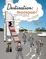 Destination - Musique !: Formation musicale / solfège Volume 3
