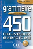 Grammaire - 450 Nouveaux Exercices