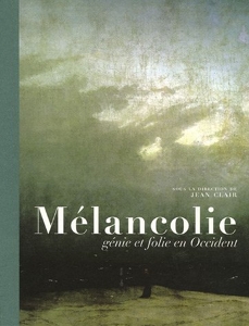 Mélancolie - Génie et folie en Occident de Jean Clair