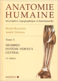Anatomie humaine, tome 3 - Membres, système nerveux central, 14e édition