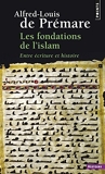 Les Fondations De L'islam - Entre Ecriture Et Histoire by Alfred-Louis de Premare (2009-01-15) - Points - 15/01/2009