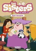 Les Sisters - La Série TV - Poche - tome 37 - Super Georgette
