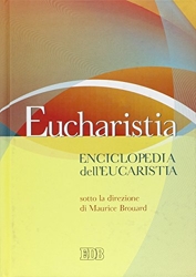 Eucharistia. Enciclopedia dell'eucaristia de M. Brouard