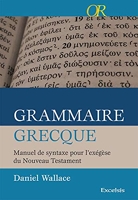 Grammaire grecque - Manuel de syntaxe pour l'exégèse du nouveau testament