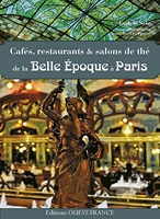 Cafés,restaurants et salons de thé de la Belle Epoque à Paris