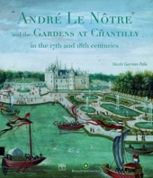 André le Notre et l'art des jardins à Chantilly (ang)