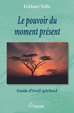 Le pouvoir du moment présent - Guide d'éveil spirituel - Format Kindle - 12,99 €